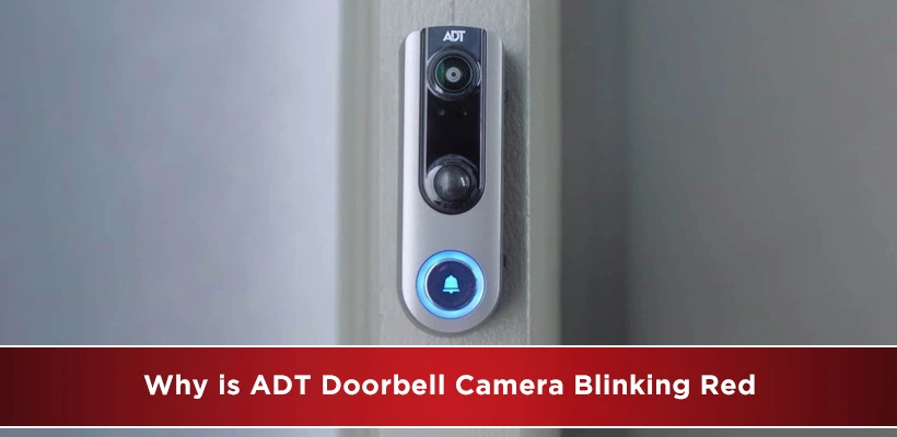 Why Is ADT Doorbell Camera Blinking Red